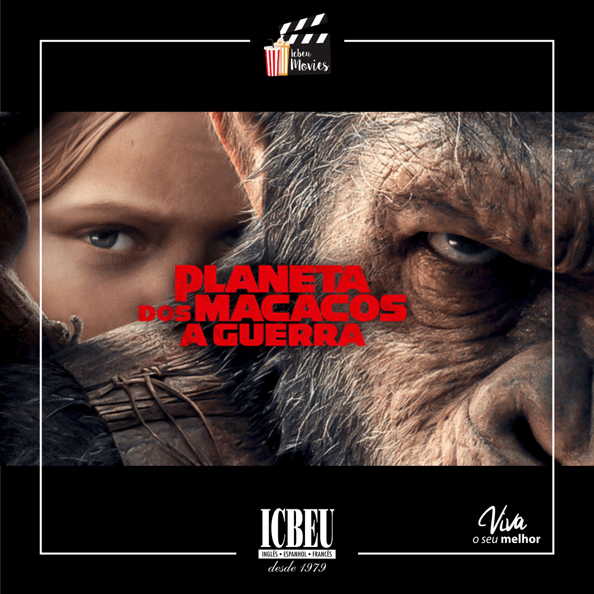 ICBEU Movies – “Planeta dos Macacos: A Guerra” chega as telonas nesta  quinta-feira, dia 3 de agosto. Reúna os seus amigos e bom filme! – ICBEU